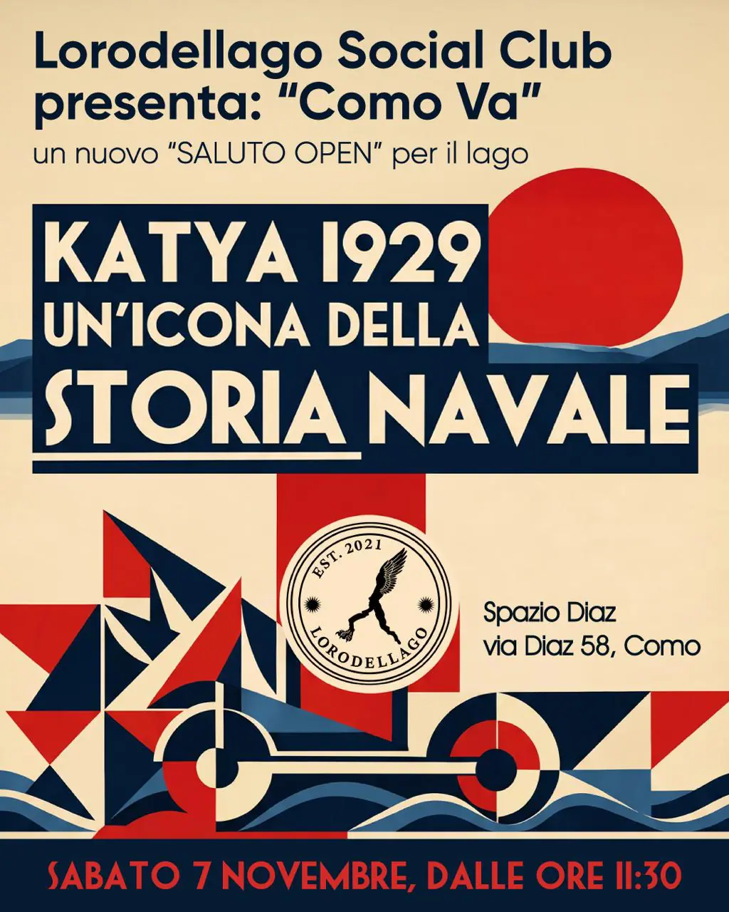 Locandina: Lorodellago Social Club presenta “Como Va”, un nuovo saluto open per il lago. Katya 1929, un’icona della storia navale. Spazio Diaz, via Diaz 58, Como, sabato 7 novembre dalle ore 11:30.